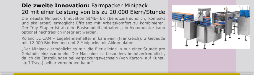 Die zweite Innovation: Farmpacker Minipack 20 mit einer Leistung von bis zu 20.000 Eiern/Stunde