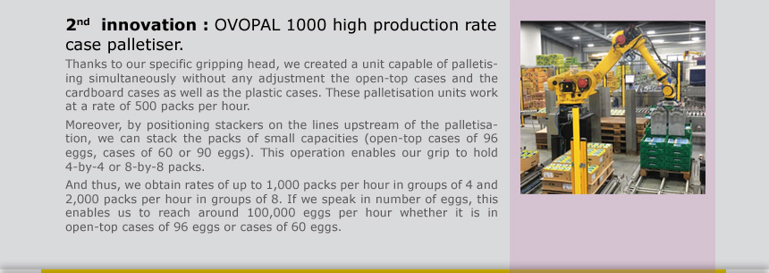 2nd  innovation : OVOPAL 1000 high production rate case palletiser.  